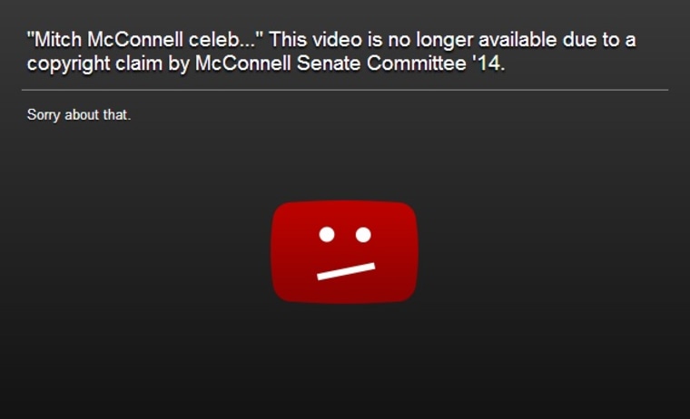 Oh, you'd like to see the campaign ad Mitch McConnell doesn't want you to see? 'Sorry about that.'