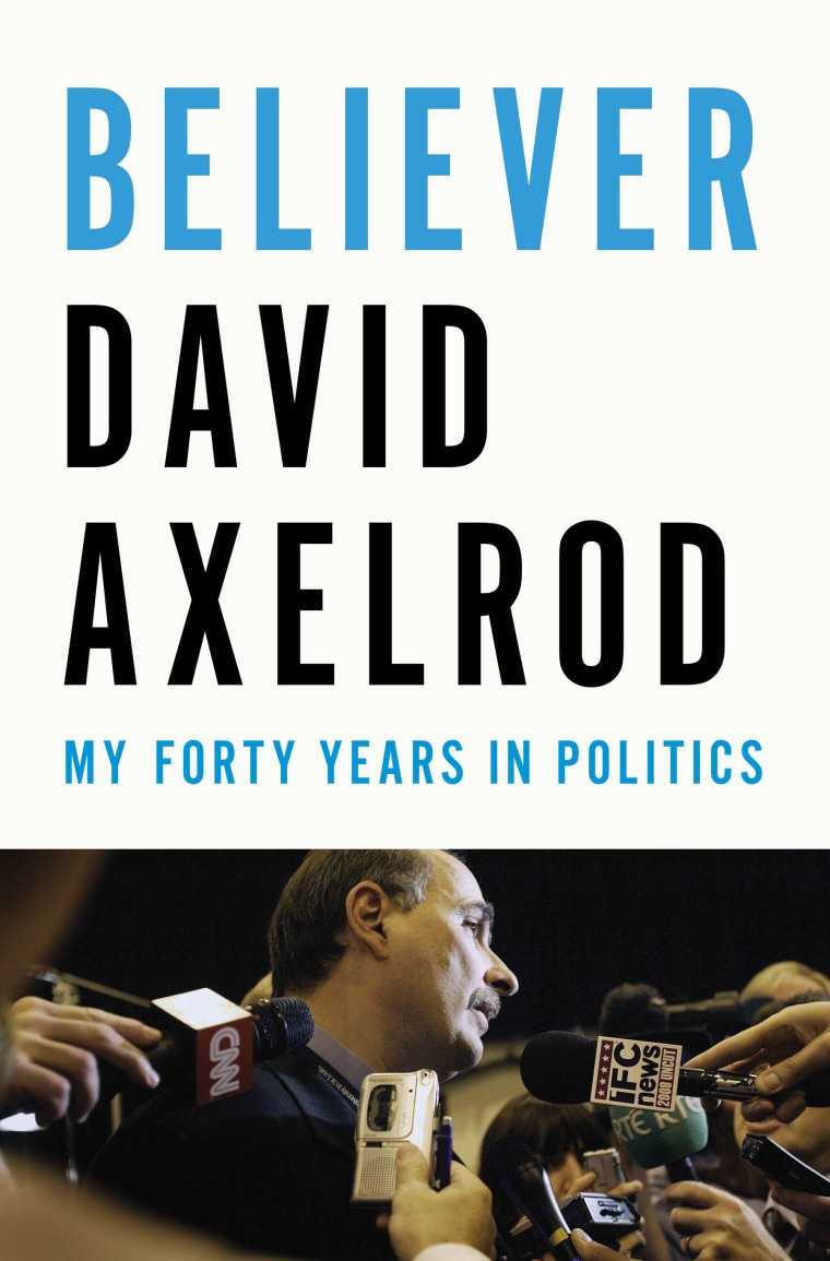 (From Believer: My Forty Years in Politics by David Axelrod)