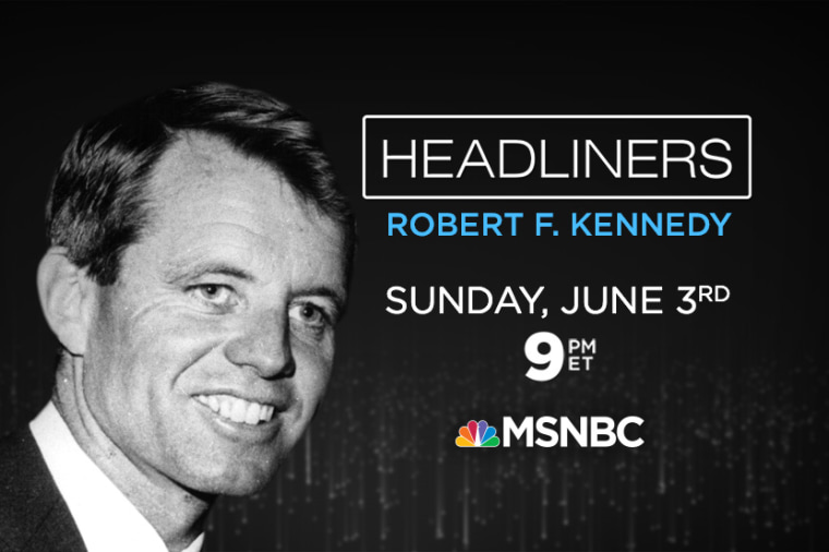 HEADLINERS: Robert F. Kennedy