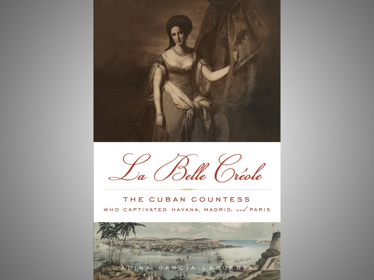 Book cover, "La Belle Creole: The Cuban Countess Who Captivated Havana, Madrid and Paris" by Alina Garcia Lapuerta