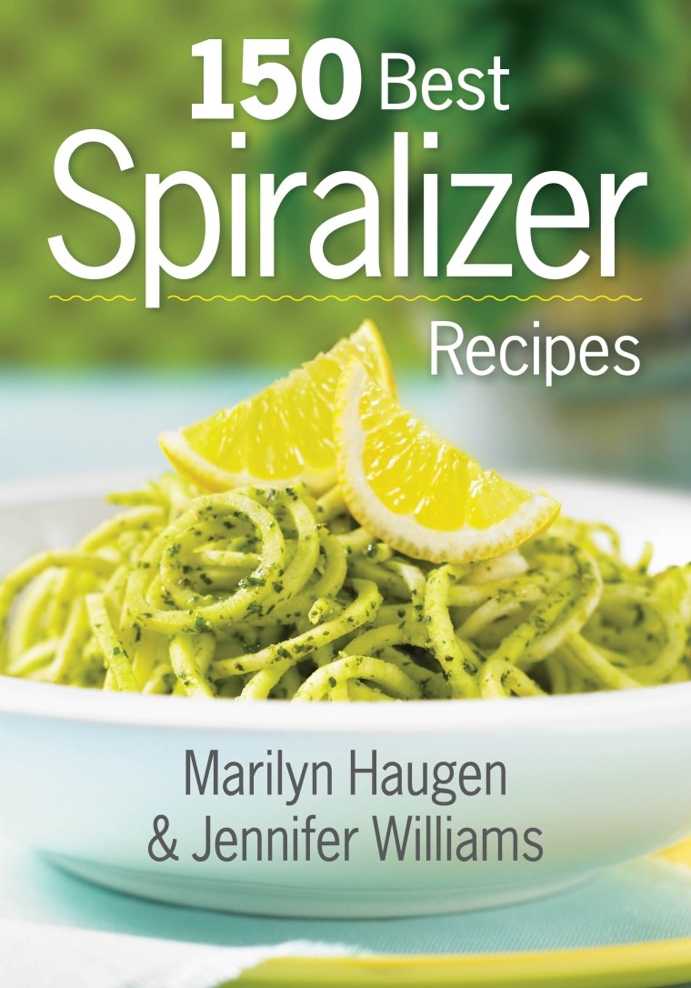 150 Best Spiralizer Recipes Cookbook