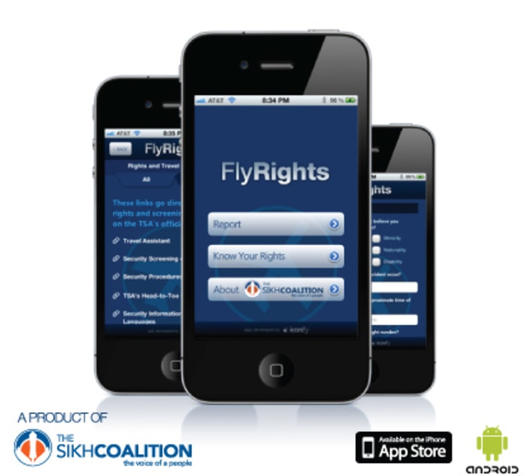 The FlyRights mobile app was developed by The Sikh Coalition. The app allows air travelers to easily and quickly report incidents of discrimination directly to TSA and DHS and their elected representatives in Congress.