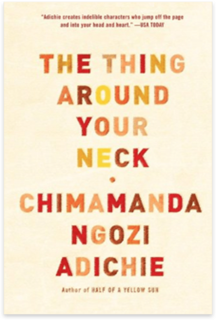 THE THING AROUND YOUR NECK, BY CHIMAMANDA NGOZI ADICHIE