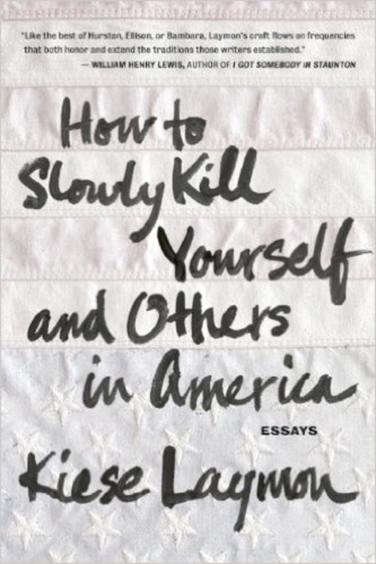 HOW TO SLOWLY KILL YOURSELF AND OTHERS IN AMERICA, BY KIESE LAYMON