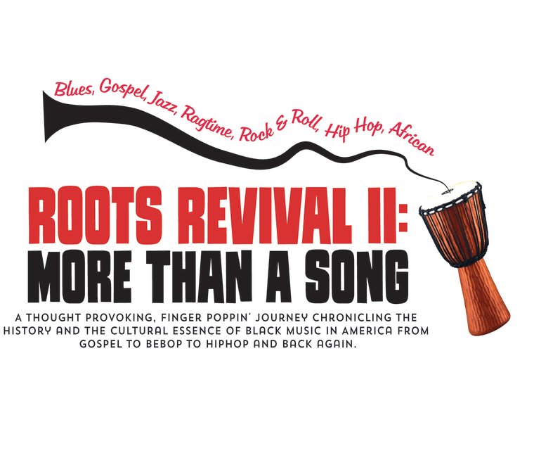 Roots Revival II: More Than A Song, a musical written by Cathryn McGill, that will feature original music and choreography from a variety of local artists and the ever popular Wiz Kids.