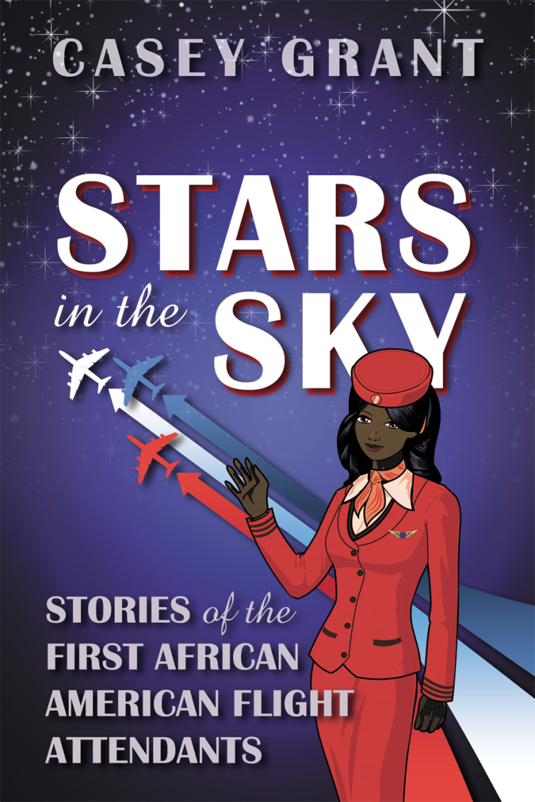 "Stars in the Sky: Stories of the First African American Flight Attendants" by Casey Grant.