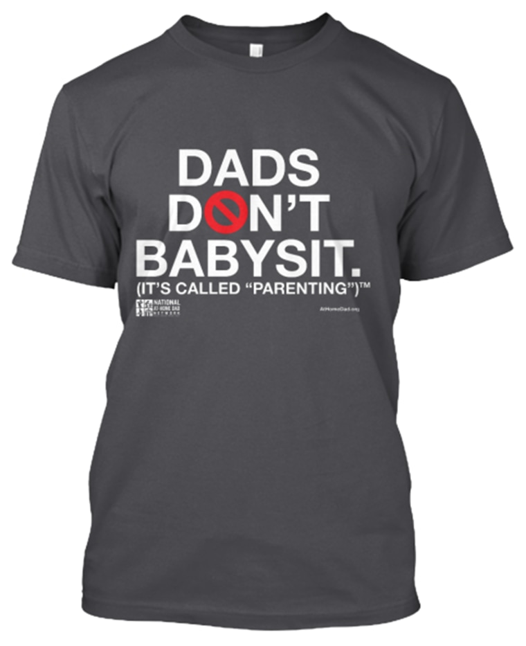 Dad's don't babysit t-shirt