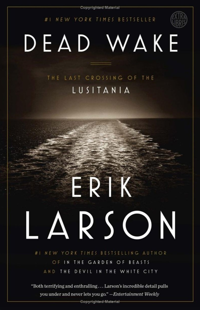 "Dead Wake: The Last Crossing of the Lusitania" by Erik Larson (Brad Thor's pick)