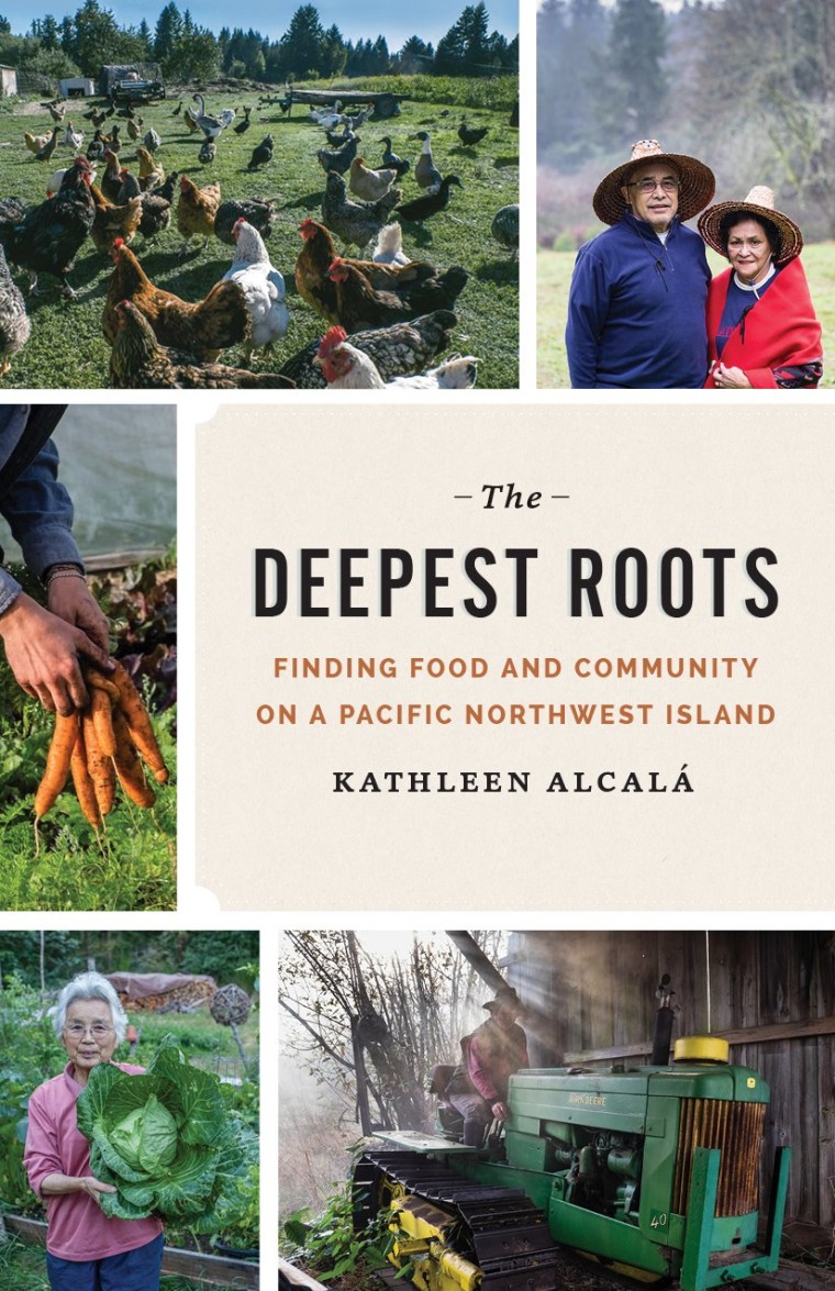 Kathleen Alcal?, The Deepest Roots: Finding Food and Community on a Pacific Northwest Island, University of Washington Press.