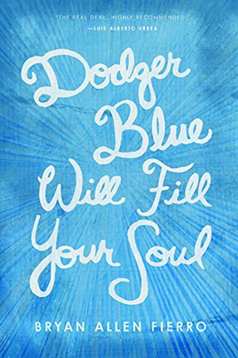 Bryan Allen Fierro, Dodger Blue Will Fill Your Soul, University of Arizona Press.