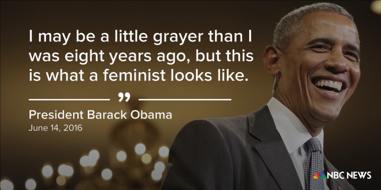 "I may be a little grayer than I was eight years ago, but this is what a feminist looks like." (June 14, 2016)