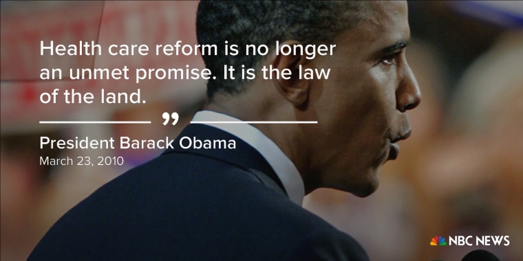 "Health care reform is no longer an unmet promise. It is the law of the land." (March 23, 2010)