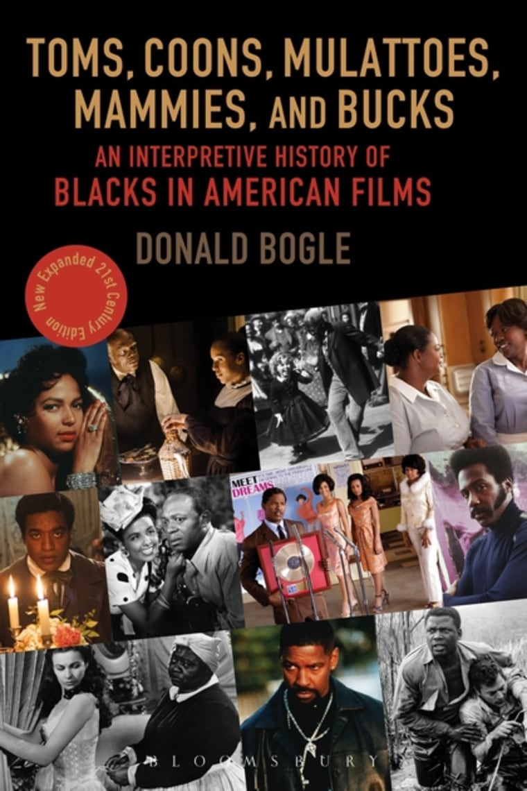 Toms, Coons, Mulattoes, Mammies, and Bucks. An Interpretive History of Blacks in American Films, Updated and Expanded 5th Edition by Donald Bogle