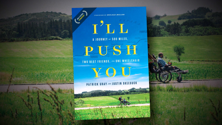 The pair's book, "I'll Push You: A Journey of 500 Miles, Two Best Friends and One Wheelchair," tells the story of their incredible trip. It will be released on June 6.