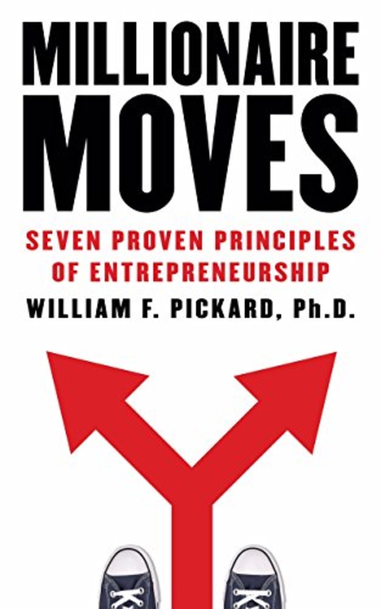Dr. William F. Pickard's book, "Millionaire Moves: Seven Proven Principles of Entrepreneurship."