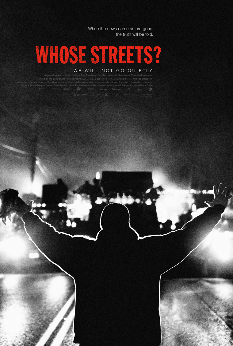 Image: Theatrical one-sheet for Whose Streets? documentary film, a Magnolia Pictures release. Released on August 11th, 2017.