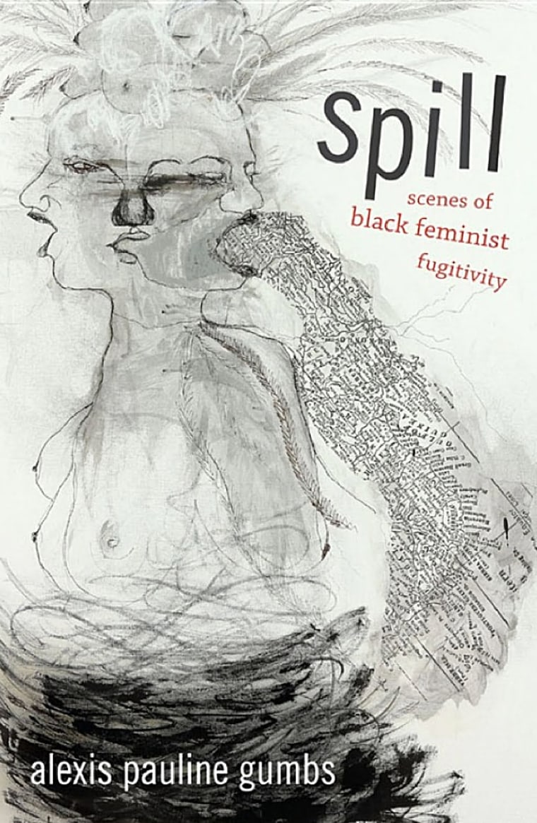 Image: "Spill: Scenes of Black Feminist Fugitivity" by Alexis Pauline Gumbs