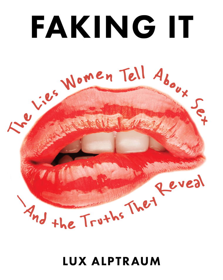 Lux Alptraum's "Faking It: The Lies Women Tell about Sex — And the Truths They Reveal"