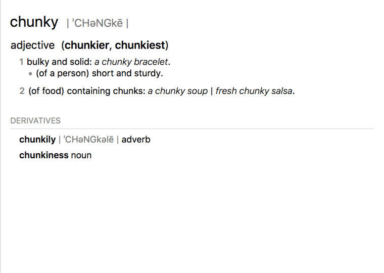 The dictionary refers to the word "chunky" as pertaining to a "chunky soup."