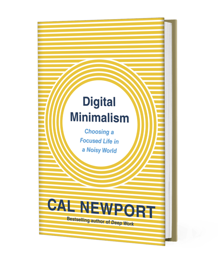 Digital Minimalism: Choosing a Focused Life in a Noisy World