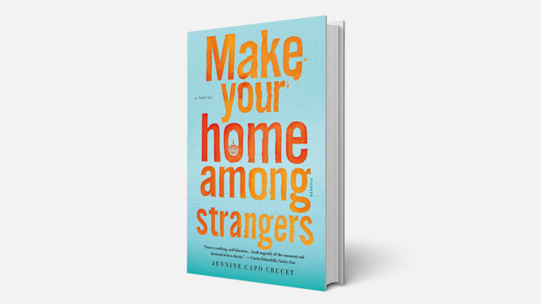 Image: "Make Your Home Among Strangers" by Jennine Capo Crucet.