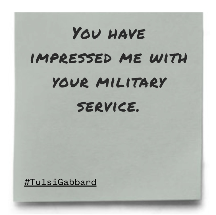 "You have impressed me with your military service."