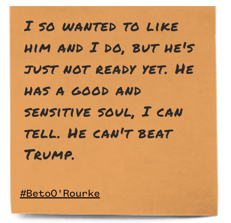 "I so wanted to like him and I do, but he's just not ready yet. He has a good and sensitive soul, I can tell. He can't beat Trump."