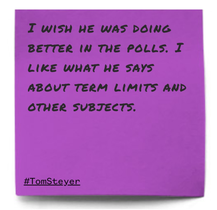 "I wish he was doing better in the polls. I like what he says about term limits and other subjects."