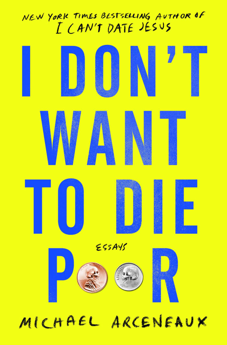 Image: "I Don't Want to Die Poor" by Michael Arceneaux.