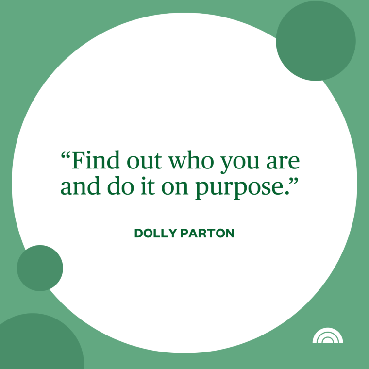 Women's History Month Quotes - "Find out who you are and do it on purpose." —Dolly Parton, American singer, songwriter and philanthropist