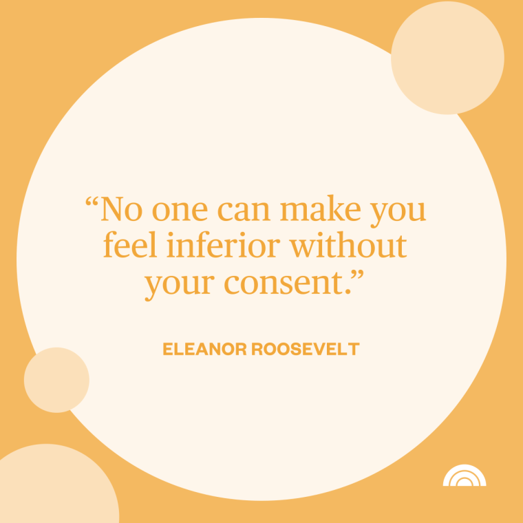 Women's History Month Quotes - "No one can make you feel inferior without your consent." —Eleanor Roosevelt