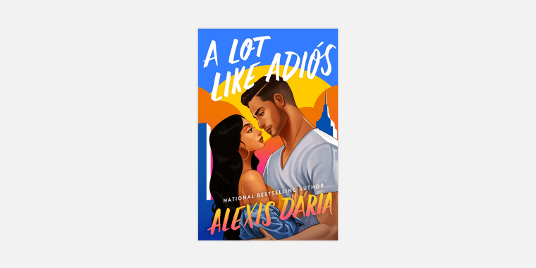 Alexis Daria's "A Lot Like Adios."