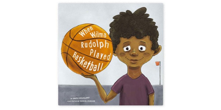 Image: book cover of "When Wilma Rudolph Played Basketball" by Mark Weakland