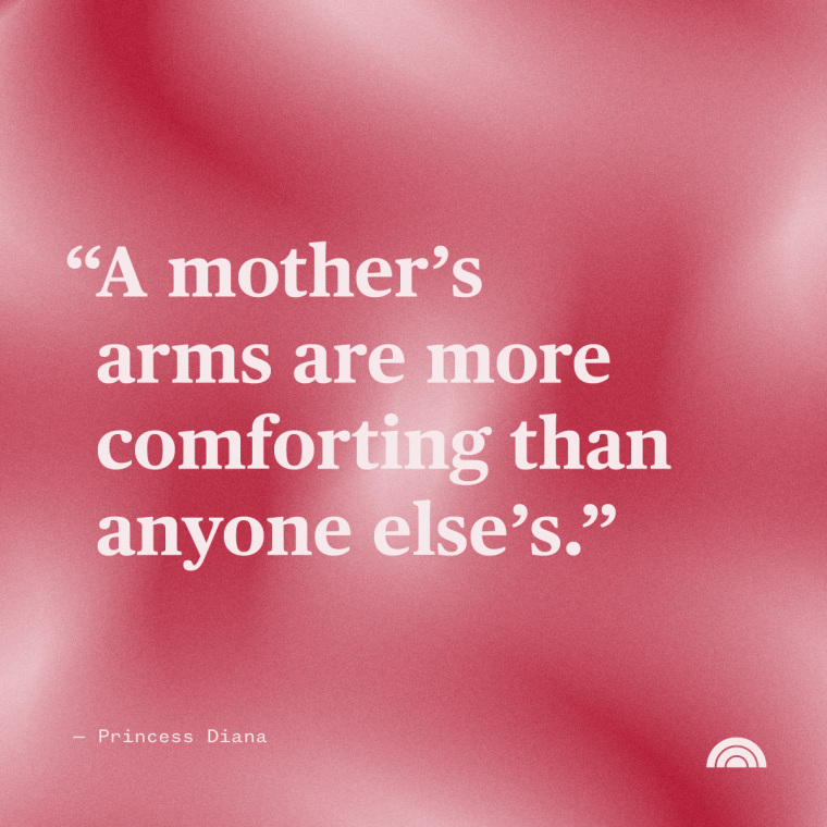 Mother's Day Quotes: A mother's arms are more comforting than anyone else's - Princess Diana