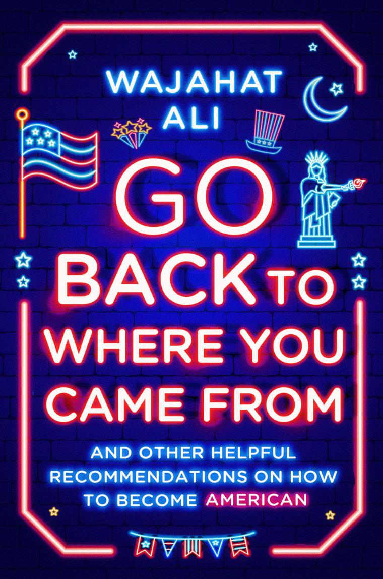 Image: "Go Back to Where You Came From," by Wajahat Ali.