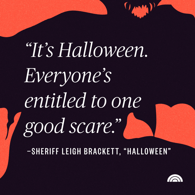 it's halloween, everyone's entitled to a good scare - sheriff leigh brackett from halloween