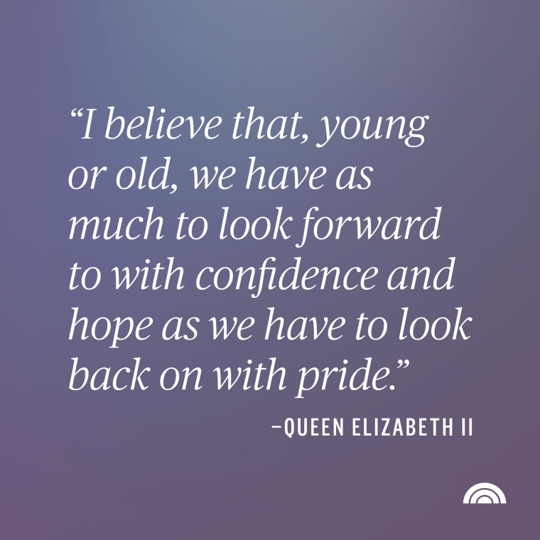 I believe that, young or old, we have as much to look forward to with confidence and hope as we have to look back on with pride. Queen Elizabeth II quote