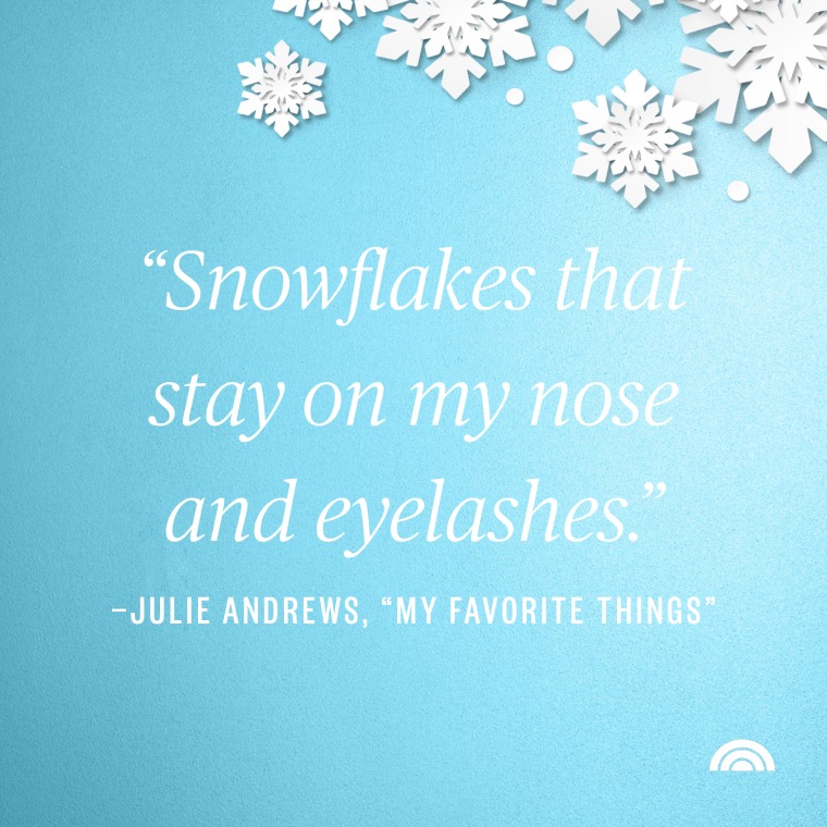 snowflakes that stay on my nose and eyelashes 