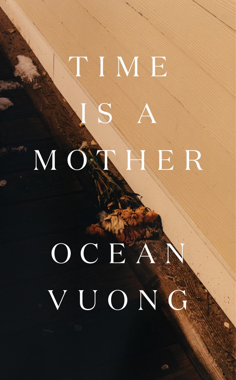 "Time Is a Mother" by Ocean Vuong.