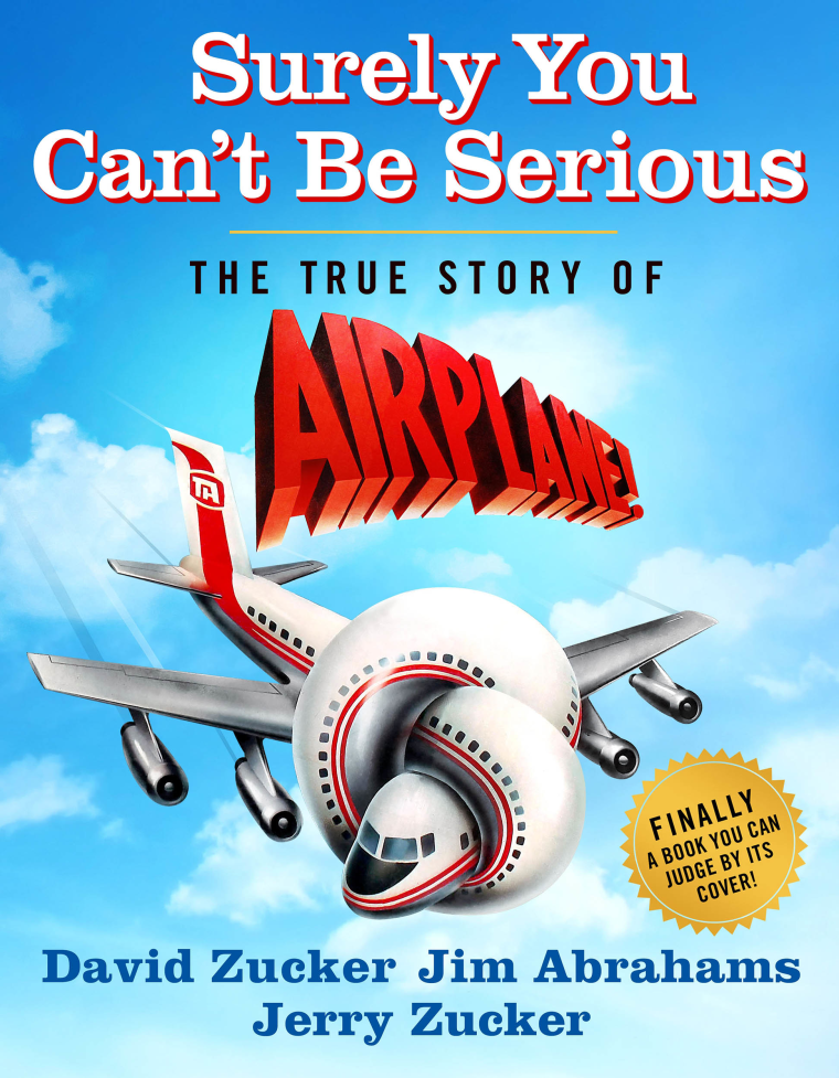 "Surely You Can’t Be Serious: The True Story of ‘Airplane!" book cover