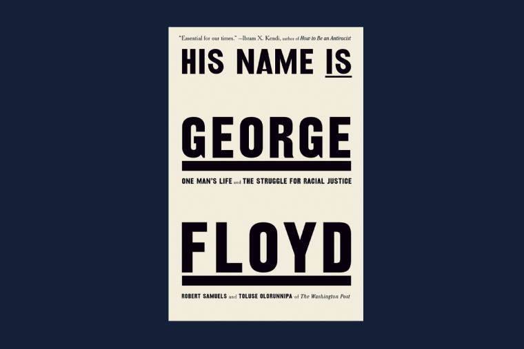 "His Name is George Floyd" by Robert Samuels and Toluse Olorunnipa.