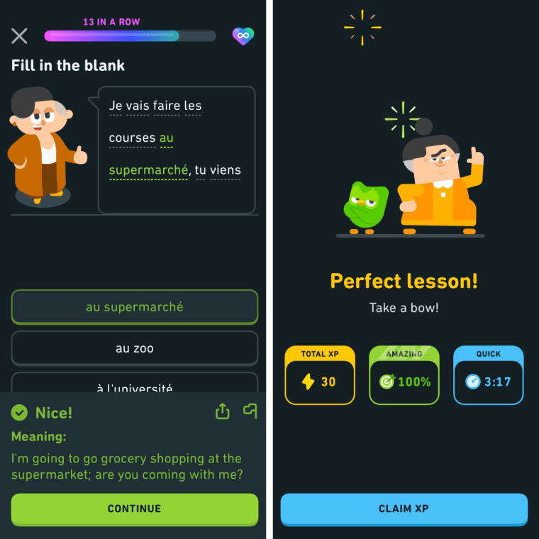 Left: A screenshot of a completed fill in the blanks exercise on Duolingo, with a French sentence translating to “I’m going to go grocery shopping at the supermarket; are you coming with me?”

Right: A screenshot of the completed lesson screen on Duolingo, with the app’s mascots congratulating the user on a perfect lesson.