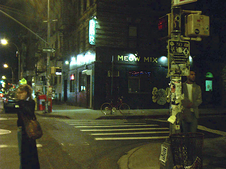 Meow Mix was in New York City's East Village neighborhood from 1996 through 2004.