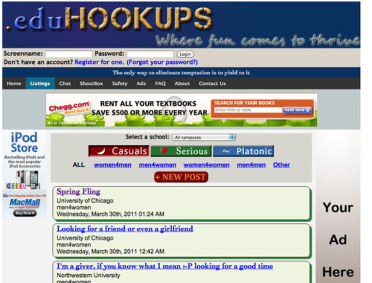While a bit messy-looking at first glance, the eduHookups website will easily let you sift through listings based on whether they are \"casual,\" \"serious,\" or \"platonic.\" You can also filter listings based on the gender of the person posting it (as well as the gender the listing is meant to attract).