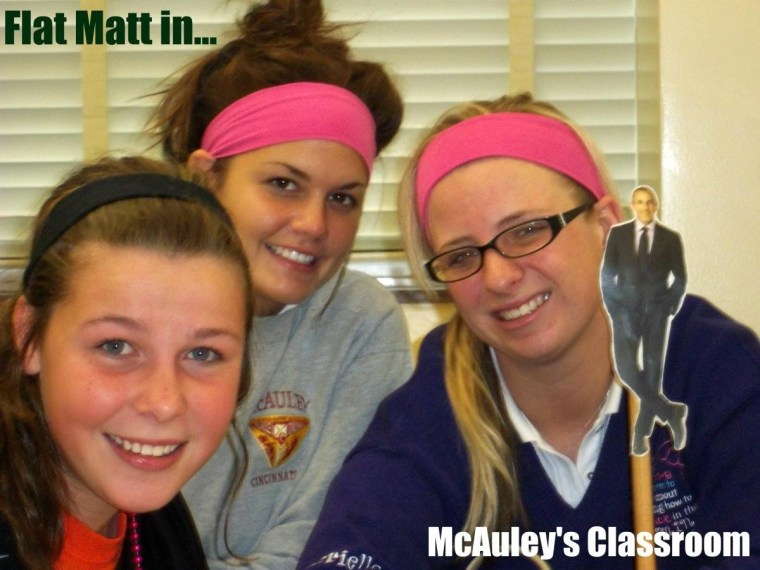 Flat Matt visited McAuley High School in Cincinnati, Ohio, and quickly became one of the girls ... I mean, one of the crowd.