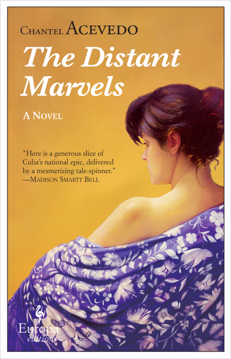 The Distant Marvels by Chantel Acevedo (Europe Editions).