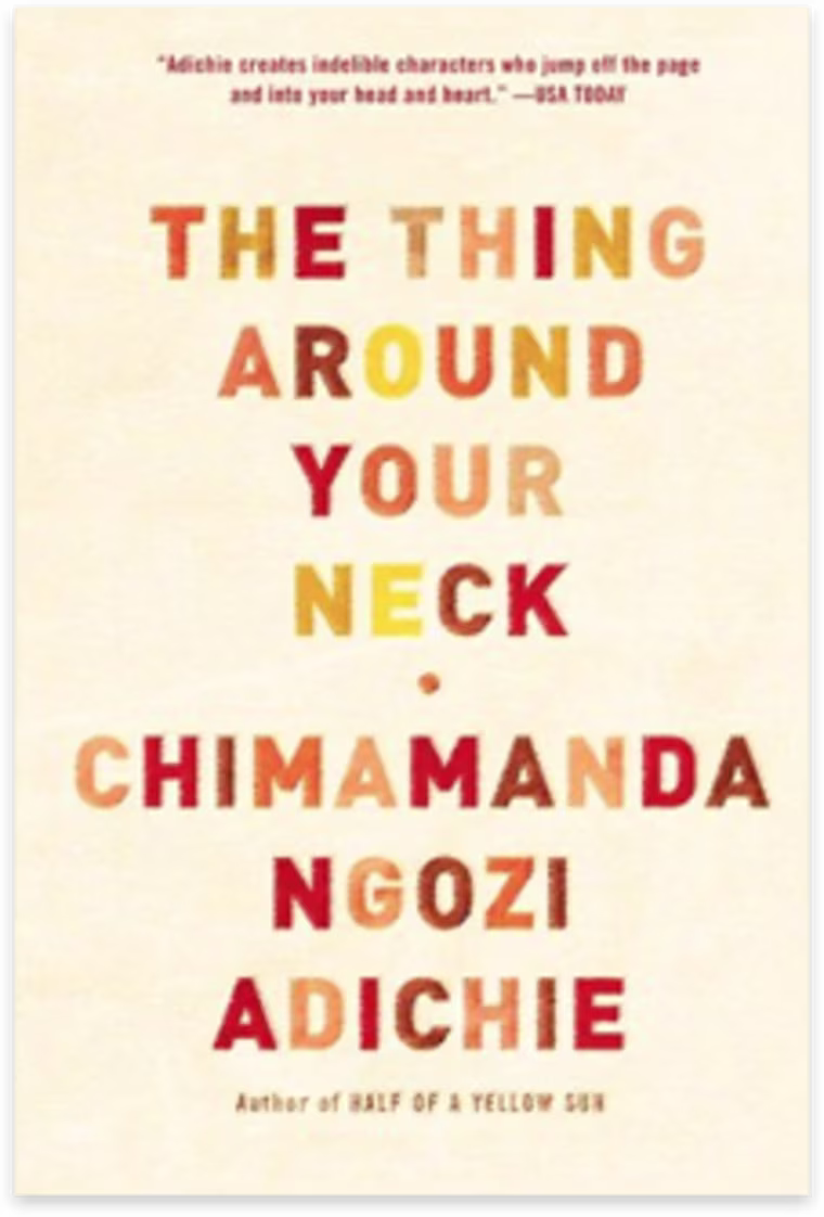 THE THING AROUND YOUR NECK, BY CHIMAMANDA NGOZI ADICHIE