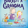 "How to Babysit a Grandma" by Jean Reagan