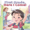 "First Grade, Here I Come!" by D.J. Steinberg