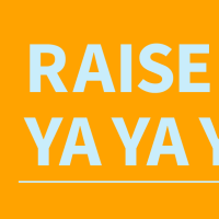 "Raise Your Ya Ya Ya."